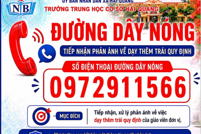 TRƯỜNG THCS HẢI QUANG THIẾT LẬP ĐƯỜNG DÂY NÓNG PHẢN ÁNH TÌNH TRẠNG DẠY THÊM TRÁI PHÉP